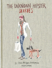 The Unknown Hipster Diaries by Jean-Philippe Delhomme
